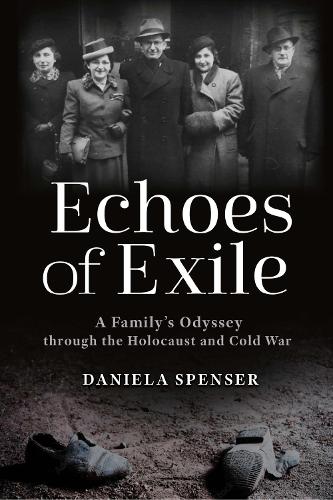 Бумажная книга «Echoes of Exile: A Family's Odyssey Through the Holocaust and Cold War», автор Даниэла Спенсер - фото №1
