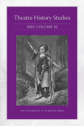 Бумажная книга «Theatre History Studies 2023, Volume 42», авторов Александра Свонсон, Брет МакКэндлесс, Кэтрин Пекинпо Вртис, Шерил Блэк, Кристин Вудворт, Синтия Раннинг-Джонсон, Фелиция Хардисон Лондре, Хайди Л. Нис, Джессика Н. Пабон-Колон, Джон Мурильо, Джошуа Келли, Кара Рафаэли, Кэтрин Гиллен, Летиция Л. Ридли - фото №1
