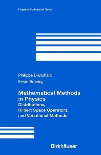 [object Object] «Mathematical Methods in Physics: Distributions, Hilbert Space Operators, and Variational Methods», авторів Ервін Брюнінг, Філіп Бланшар - фото №1