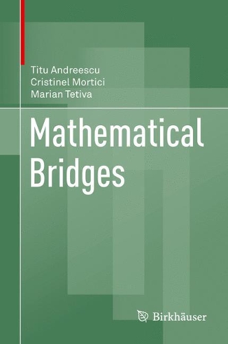 [object Object] «Mathematical Bridges», авторов Кристинел Мортичи, Мариан Тетива, Титу Андрееску - фото №1