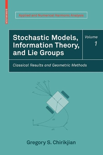 [object Object] «Stochastic Models, Information Theory, and Lie Groups, Volume 1: Classical Results and Geometric Methods», автор Грегорі С. Чірікджян - фото №1