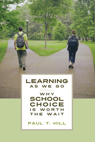 Бумажная книга «Learning as We Go: Why School Choice is Worth the Wait», автор Пол Т. Хилл - фото №1