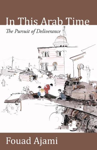 Бумажная книга «In This Arab Time: The Pursuit of Deliverance», автор Фуад Аджами - фото №1