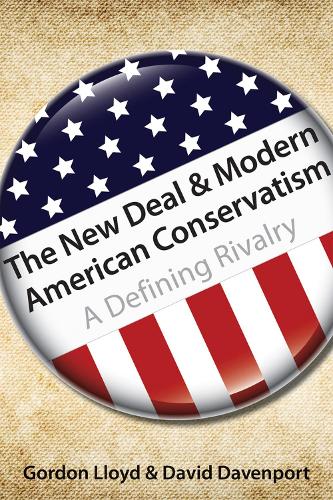 Бумажная книга «The New Deal & Modern American Conservatism: A Defining Rivalry», авторов Дэвид Дэвенпорт, Гордон Ллойд - фото №1