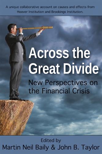 Бумажная книга «Across the Great Divide: New Perspectives on the Financial Crisis», автор Джон Б. Тейлор - фото №1