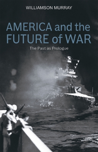 Паперова книга «America and the Future of War: The Past as Prologue», автор Вільямсон Мюррей - фото №1
