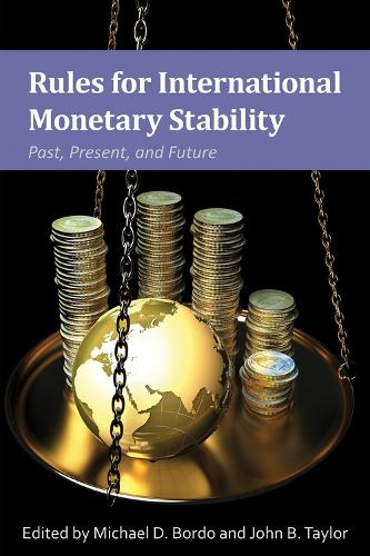 Паперова книга «Rules for International Monetary Stability: Past, Present, and Future», авторів Джон Б. Тейлор, Майкл Д. Бордо - фото №1
