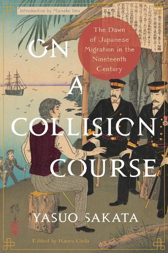 Паперова книга «On a Collision Course: The Dawn of Japanese Migration in the Nineteenth Century», автор Ясуо Саката - фото №1