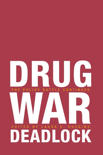 Бумажная книга «Drug War Deadlock: The Policy Battle Continues», автор Лаура Э. Хаггинс - фото №1
