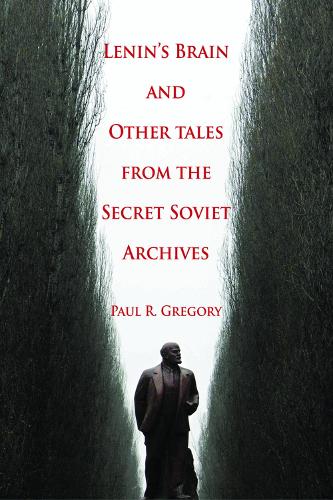 Бумажная книга «Lenin's Brain and Other Tales from the Secret Soviet Archives», автор Пол Р. Грегори - фото №1