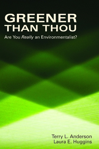 Бумажная книга «Greener than Thou: Are You Really An Environmentalist?», авторов Лаура Э. Хаггинс, Терри Л. Андерсон - фото №1