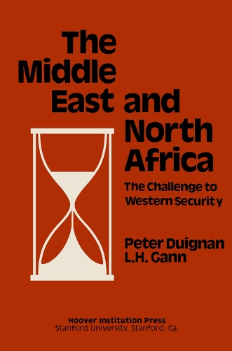 Бумажная книга «Middle East and North Africa: The Challenge to Western Security», авторов Льюис Х. Ганн, Питер Дуиньян - фото №1