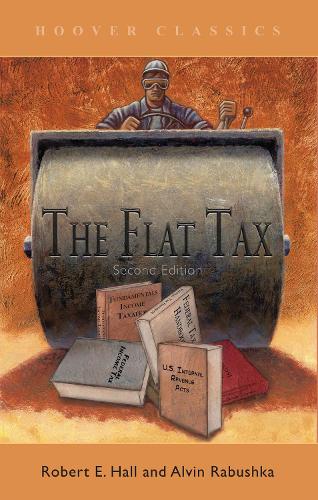 Паперова книга «The Flat Tax», авторів Елвін Рабушка, Роберт Е. Холл - фото №1