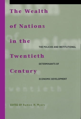 Бумажная книга «The Wealth of Nations in the Twentieth Century: The Policies and Institutional Determinants of Economic Development», автор Рамон Х. Майерс - фото №1