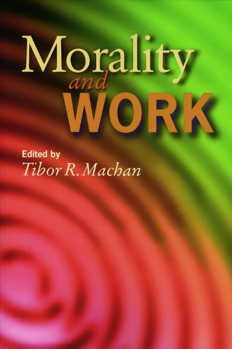 Бумажная книга «Morality and Work», автор Тибор Р. Мачан - фото №1