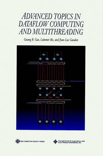 [object Object] «Advanced Topics in Dataflow Computing and Multithreading», авторов Гуан Р. Гао, Жан-Люк Годио, Любомир Бик - фото №1