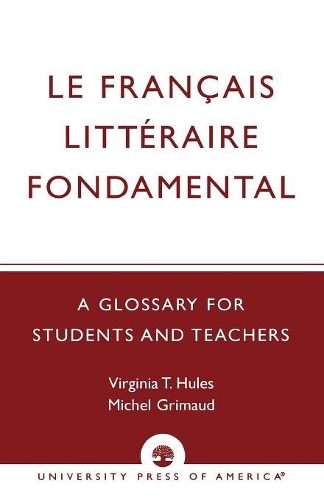 Бумажная книга «Le Francais Litteraire Fondamental: A Glossary for Students and Teachers», авторов Мишель Гримо, Вирджиния Т. Халс - фото №1