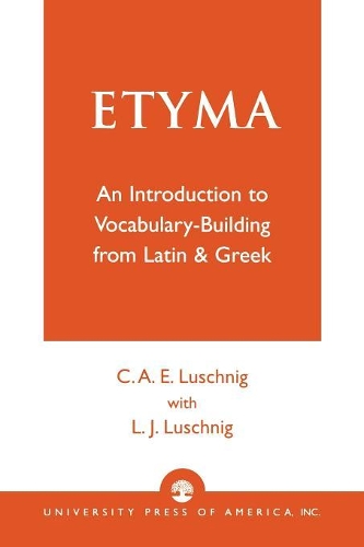 Паперова книга «ETYMA: An Introduction to Vocabulary Building from Latin and Greek», авторів Сесілія Ітон Лушніг, Л. Дж. Лушніг - фото №1
