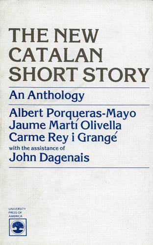 Бумажная книга «The New Catalan Short Story: An Anthology», авторов Альберт Поркерас-Майо, Карме Рей и Гранже, Хауме Марти-Оливелла - фото №1