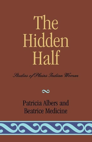 Бумажная книга «The Hidden Half: Studies of Plains Indian Women», авторов Беатрис Медисин, Патриция Альберс - фото №1