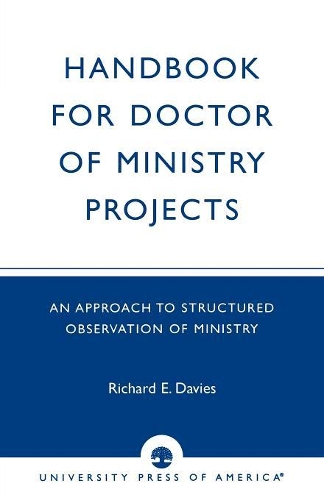 Бумажная книга «Handbook for Doctor of Ministry Projects: An Approach to Structured Observation of Ministry», автор Ричард Э. Дэвис - фото №1