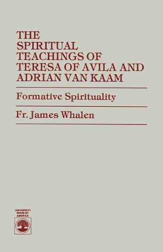 Бумажная книга «The Spiritual Teachings of Teresa of Avila and Adrian van Kaam: Formative Spirituality», автор Джеймс Уэйлен - фото №1