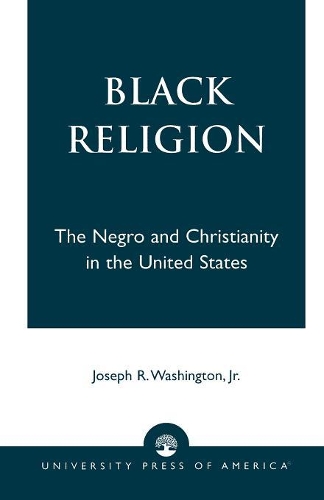 Бумажная книга «Black Religion: The Negro and Christianity in the United States», автор Джозеф Р. Вашингтон - фото №1