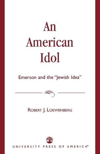 Паперова книга «An American Idol: Emerson and the 'Jewish Idea'», автор Роберт Дж. Левенберг - фото №1