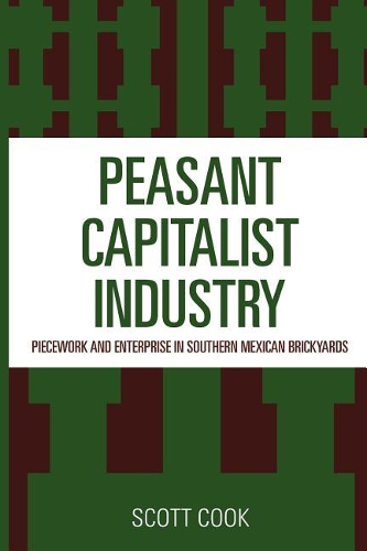 Паперова книга «Peasant Capitalist Industry: Piecework and Enterprise in Southern Mexican Brickyards», автор Скотт Кук - фото №1
