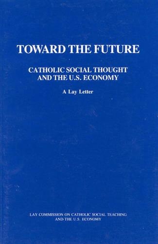 Паперова книга «Toward the Future: Catholic Social Thought and the U.S. Economy», авторів Майкл Джойс, Михайло Новак - фото №1