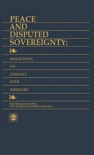 Паперова книга «Peace and Disputed Sovereignty», авторів Фрідріх Кратохвіль, Гарпріт Махаджан, Пауль Рорліх - фото №1