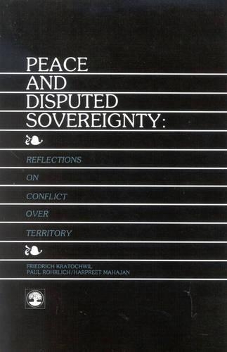 Паперова книга «Peace and Disputed Sovereignty», авторів Фрідріх Кратохвіль, Гарпріт Махаджан, Пауль Рорліх - фото №1