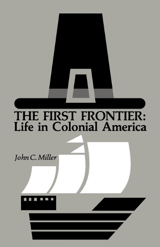 Паперова книга «The First Frontier: Life in Colonial America», автор Джон К. Міллер - фото №1