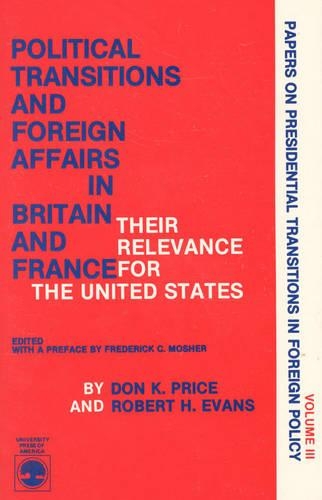 Бумажная книга «Political Transitions and Foreign Affairs in Britain and France», авторов Фредерик К. Мошер, Роберт Х. Эванс - фото №1