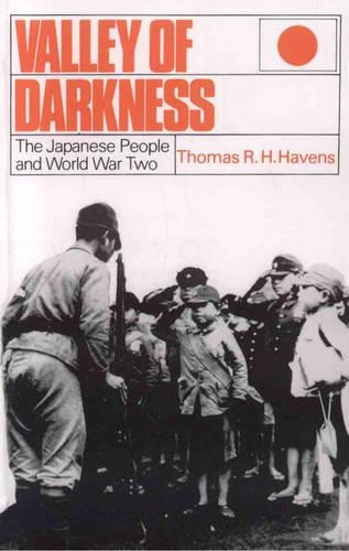 Бумажная книга «Valley of Darkness: The Japanese People and World War Two», автор Томас Р. Х. Хейвенс - фото №1