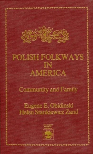 Бумажная книга «Polish Folkways in America: Community and Family», авторов Юджин Э. Обидински, Хелен Станкевич Занд - фото №1