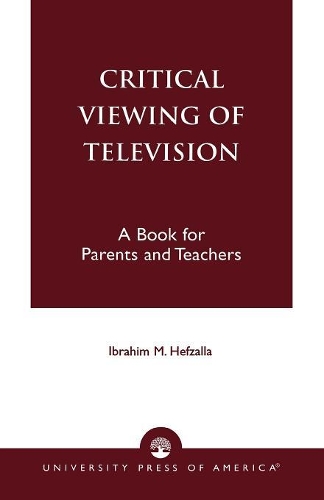 Бумажная книга «Critical Viewing of Television: A Book for Parents and Teachers», автор Ибрагим М. Хефзаллах - фото №1