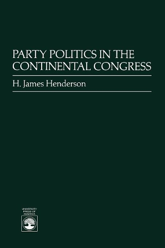 Паперова книга «Party Politics in the Continental Congress», автор Джеймс Х. Хендерсон - фото №1