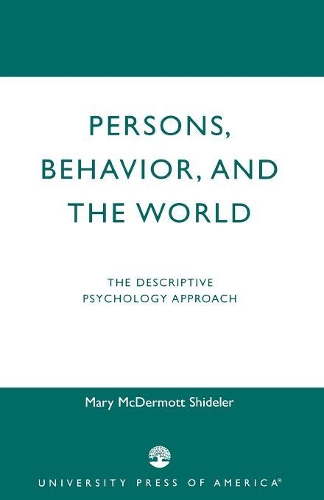 Бумажная книга «Persons, Behavior, and the World: The Descriptive Psychology Approach», автор Мэри Макдермотт Шиделер - фото №1