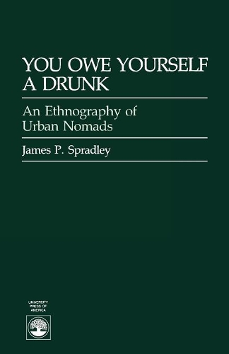 Бумажная книга «You Owe Yourself a Drunk: Ethnography of Urban Nomads», автор Джеймс П. Спрэдли - фото №1