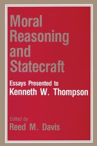 Паперова книга «Moral Reasoning and Statecraft: Essays Presented to Kenneth W. Thompson», автор Рід М. Девіс - фото №1