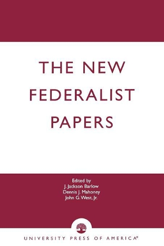 Бумажная книга «The New Federalist Papers», авторов Деннис Дж. Махони, Джексон Дж. Барлоу, Джон Г. Уэст - фото №1