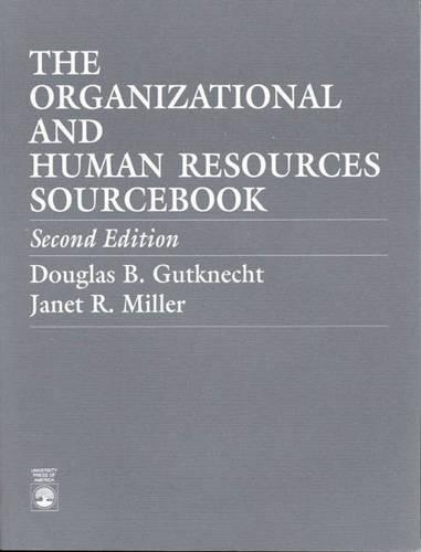 Бумажная книга «The Organizational and Human Resources Sourcebook», авторов Дуглас Б. Гуткнехт, Джанет Р. Миллер - фото №1