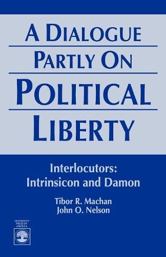 Бумажная книга «A Dialogue Partly On Political Liberty», авторов Джон О. Нельсон, Тибор Р. Мачан - фото №1