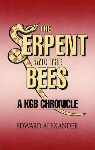 Бумажная книга «The Serpent and the Bee: A KGB Chronicle», автор Эдвард Александр - фото №1