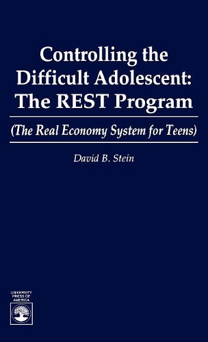 Бумажная книга «Controlling the Difficult Adolescent: The REST Program (The Real Economy System for Teens)», автор Дэвид Б. Стайн - фото №1