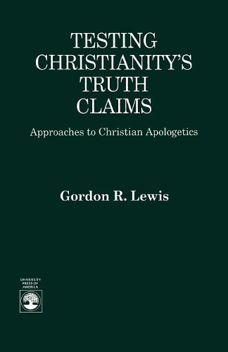 Паперова книга «Testing Christianity's Truth Claims: Approaches to Christian Apologetics», автор Гордон Р. Льюїс - фото №1