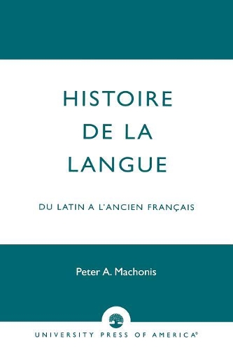 Бумажная книга «Histoire De La Langue: du Latin a l'ancien franais», автор Питер А. Мачонис - фото №1