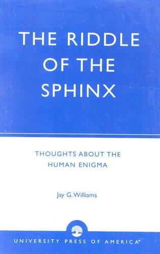 Бумажная книга «The Riddle of the Sphinx: Thoughts About the Human Enigma», автор Джей Г. Уильямс - фото №1