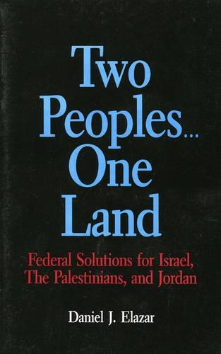 Бумажная книга «Two Peoples...One Land: Federal Solutions for Israel, the Palestinians, and Jordan», автор Дэниел Дж. Элазар - фото №1
